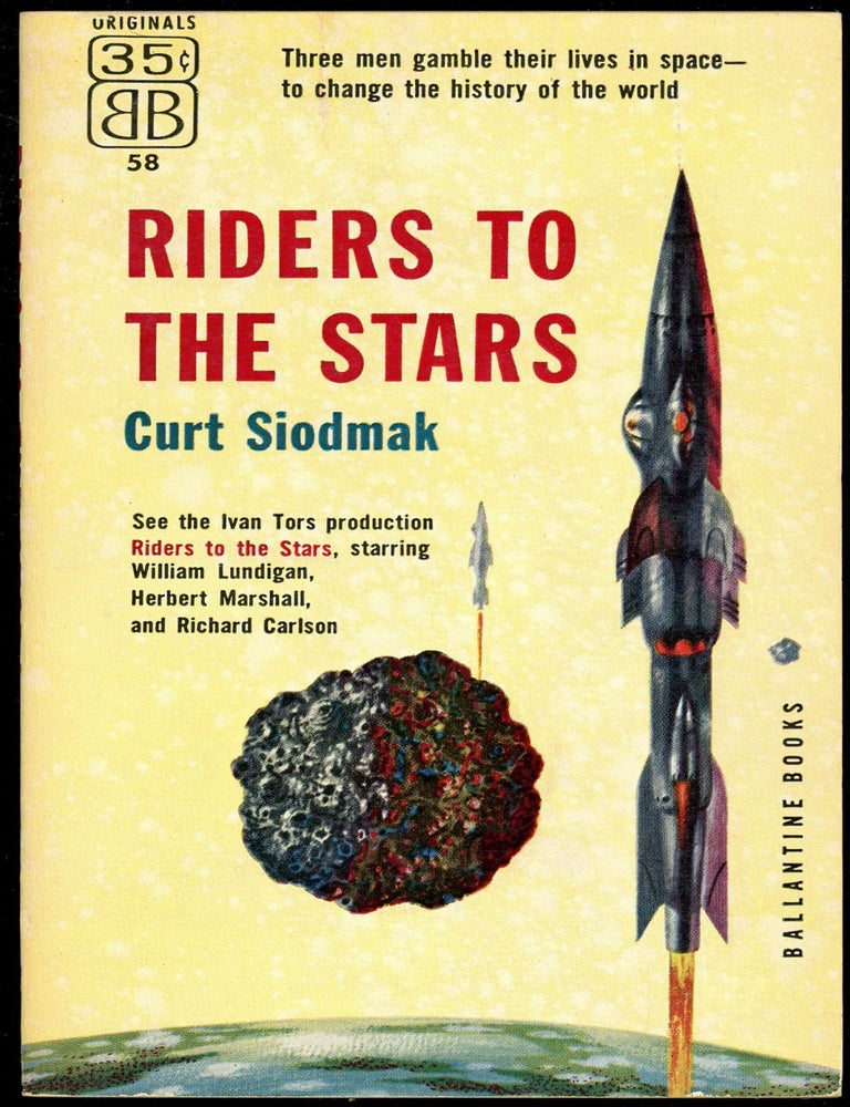 RIDERS TO THE STARS. Curt Siodmak, Robert Smith.