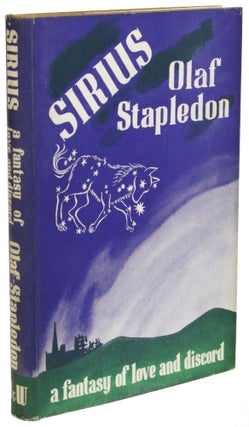 Item #30389 SIRIUS: A FANTASY OF LOVE AND DISCORD. Olaf Stapledon, William