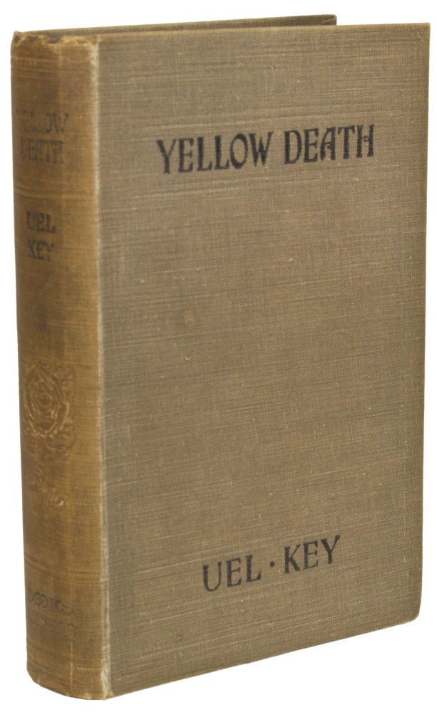 Item #30399 YELLOW DEATH (A TALE OF OCCULT MYSTERIES) RECORDING A FURTHER EXPERIENCE OF PROFESSOR RHYMER THE "SPOOK" SPECIALIST. Uel Key, i e. Samuel Whittell Key.