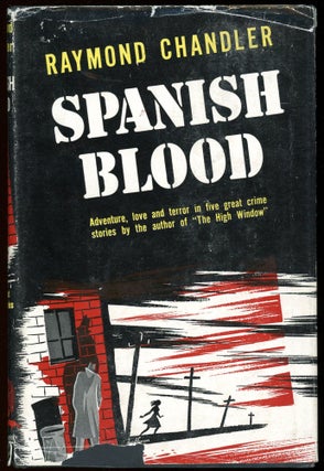 Item #30419 SPANISH BLOOD: A COLLECTION OF SHORT STORIES. Raymond Chandler