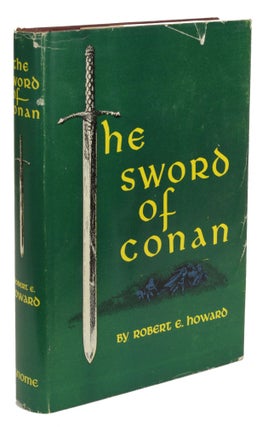 Item #30447 THE SWORD OF CONAN. Robert E. Howard