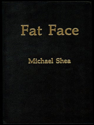 Item #30472 FAT FACE. Michael Shea