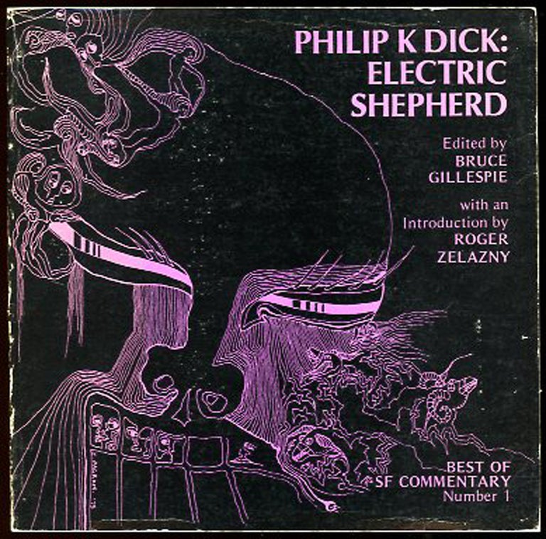 Item #30562 PHILIP K. DICK: ELECTRIC SHEPHERD. Philip K. Dick, Bruce Gillespie.