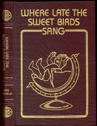 Item #30609 WHERE LATE THE SWEET BIRDS SANG. Kate Wilhelm