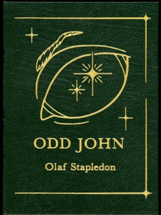 Item #30619 ODD JOHN: A STORY BETWEEN JEST AND EARNEST. Olaf Stapledon, William
