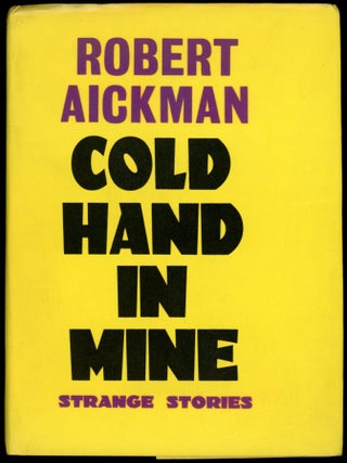 COLD HAND IN MINE: EIGHT STRANGE STORIES.