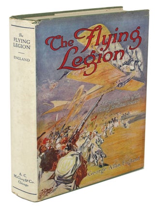 Item #30705 THE FLYING LEGION. George Allan England