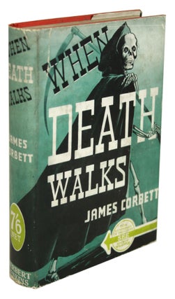 Item #30726 WHEN DEATH WALKS. James Corbett