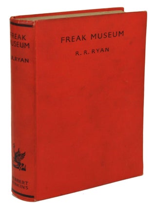 Item #30735 FREAK MUSEUM. R. R. Ryan, a. k a. Rex Ryan Evelyn Grosvenor Bradley