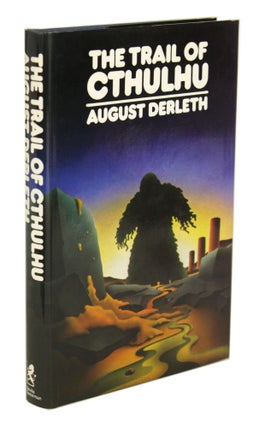 Item #30740 THE TRAIL OF CTHULHU. August Derleth