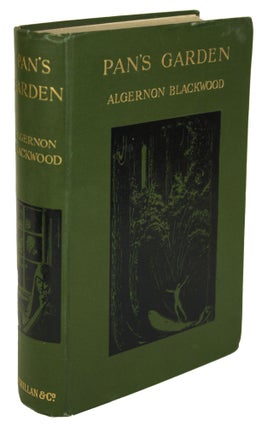 Item #30746 PAN'S GARDEN: A VOLUME OF NATURE STORIES. Algernon Blackwood