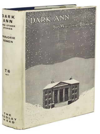 Item #30781 DARK ANN AND OTHER STORIES. Marjorie Bowen, Gabrielle Margaret Vere Campbell Long