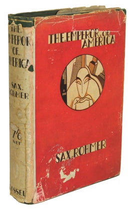 Item #30803 THE EMPEROR OF AMERICA. Sax Rohmer, Arthur S. Ward
