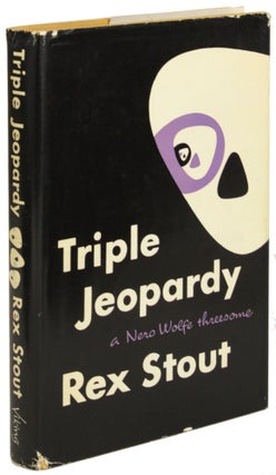 Item #30891 TRIPLE JEOPARDY: A NERO WOLFE THREESOME. Rex Stout