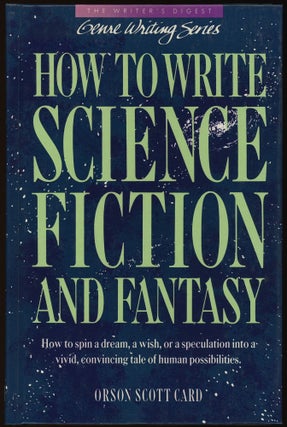 Item #30944 HOW TO WRITE SCIENCE FICTION AND FANTASY. Orson Scott Card