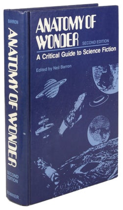 Item #30948 ANATOMY OF WONDER: A CRITICAL GUIDE TO SCIENCE FICTION. Second Edition. Neil Barron