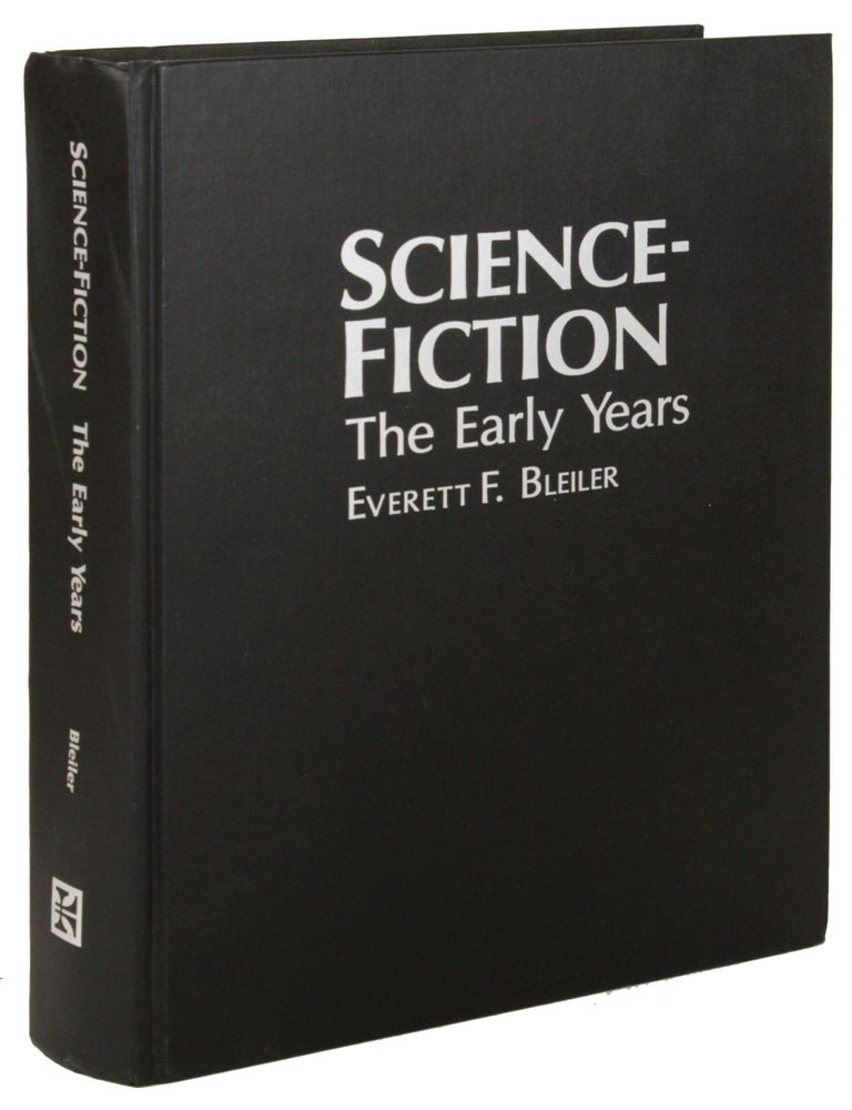 Item #30962 SCIENCE-FICTION: THE EARLY YEARS. Everett F. Bleiler.