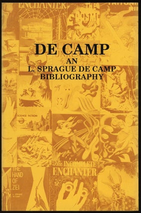 Item #30975 DE CAMP: AN L. SPRAGUE DE CAMP BIBLIOGRAPHY. L. Sprague De Camp, Charlotte Laughlin,...