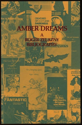 Item #30991 AMBER DREAMS: A ROGER ZELAZNY BIBLIOGRAPHY... With Annotations by Darrell Schweitzer,...
