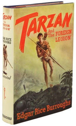 Item #31053 TARZAN AND "THE FOREIGN LEGION." Edgar Rice Burroughs