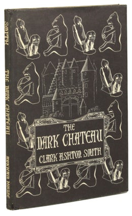 Item #31069 THE DARK CHATEAU AND OTHER POEMS. Clark Ashton Smith