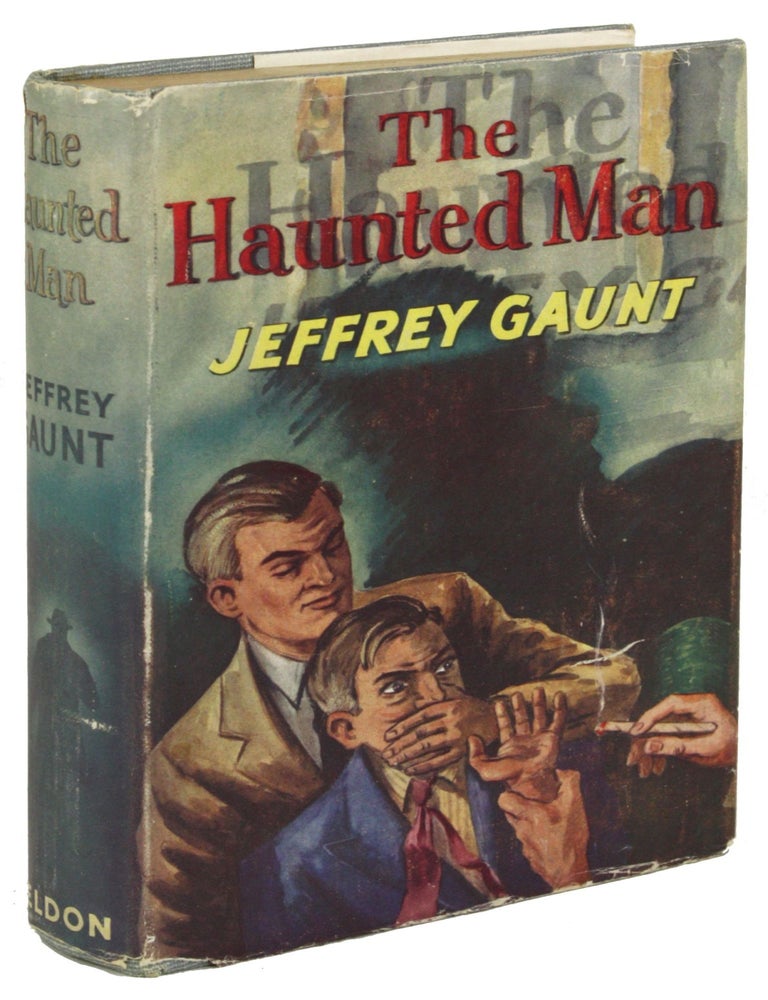 THE HAUNTED MAN. Jeffrey Gaunt, George Ernest.