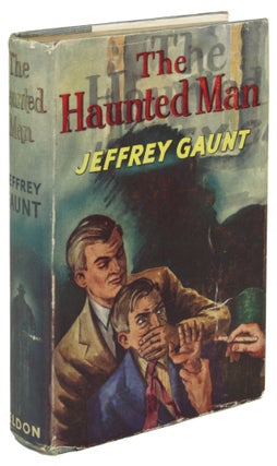 Item #31073 THE HAUNTED MAN. Jeffrey Gaunt, George Ernest Rochester