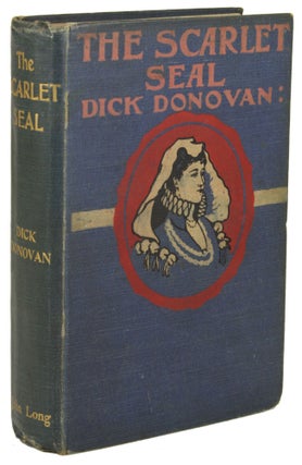 Item #31100 THE SCARLET SEAL: A TALE OF THE BORGIAS. By Dick Donovan [pseudonym]. Dick Donovan,...