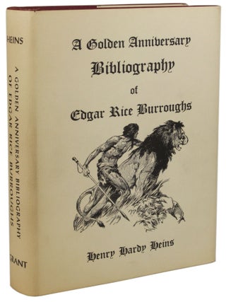 Item #31186 A GOLDEN ANNIVERSARY BIBLIOGRAPHY OF EDGAR RICE BURROUGHS. Edgar Rice Burroughs,...