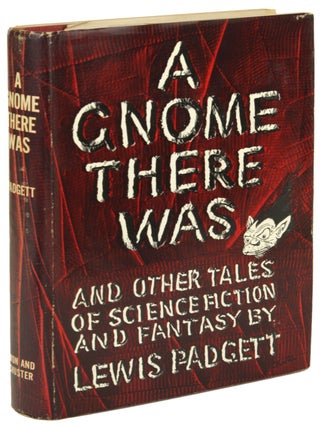 Item #31234 A GNOME THERE WAS AND OTHER TALES OF SCIENCE FICTION AND FANTASY. Henry Kuttner,...