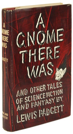 Item #31234 A GNOME THERE WAS AND OTHER TALES OF SCIENCE FICTION AND FANTASY. Henry Kuttner,...