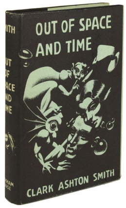 Item #31237 OUT OF SPACE AND TIME. Clark Ashton Smith