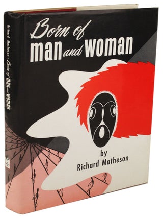 Item #31257 BORN OF MAN AND WOMAN: TALES OF SCIENCE FICTION AND FANTASY. Richard Matheson