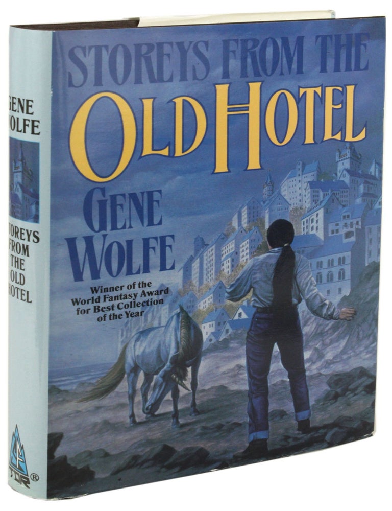 STOREYS FROM THE OLD HOTEL. Gene Wolfe.