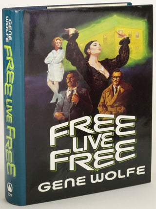 Item #31311 FREE LIVE FREE. Gene Wolfe