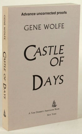 Item #31331 CASTLE OF DAYS. Gene Wolfe