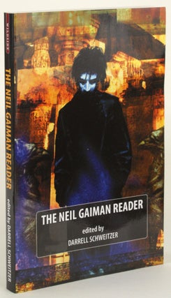Item #31356 THE NEIL GAIMAN READER. Neil Gaiman, Darrell Schweitzer