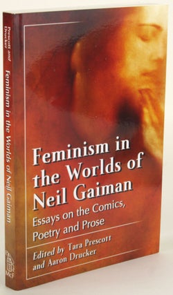 Item #31357 FEMINISM IN THE WORLDS OF NEIL GAIMAN: ESSAYS ON THE COMICS, POETRY AND PROSE. Neil...