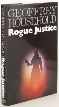 Item #31392 ROGUE JUSTICE. Geoffrey Household