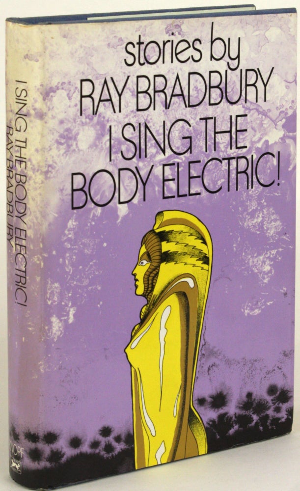 I SING THE BODY ELECTRIC! Ray Bradbury.