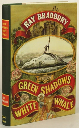 Item #31430 GREEN SHADOWS, WHITE WHALE. Ray Bradbury