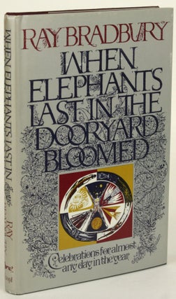 Item #31431 WHEN ELEPHANTS LAST IN THE DOORYARD BLOOMED: CELEBRATIONS FOR ALMOST ANY DAY IN THE...