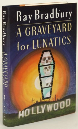 Item #31433 A GRAVEYARD FOR LUNATICS: ANOTHER TALE OF TWO CITIES. Ray Bradbury