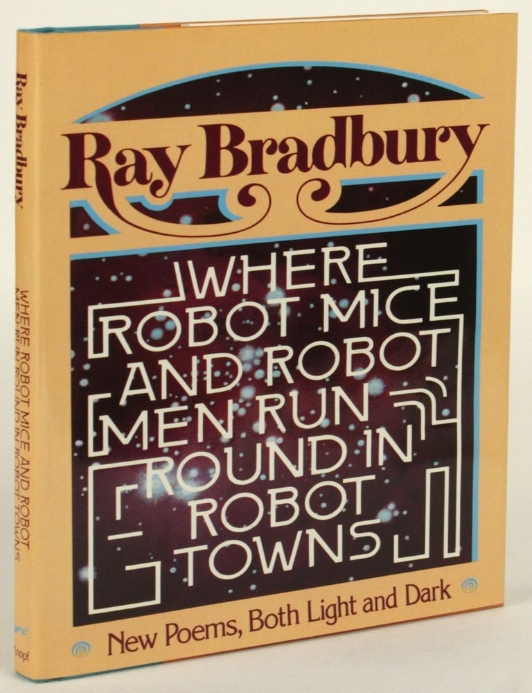 Item #31434 WHERE ROBOT MICE AND ROBOT MEN RUN ROUND IN ROBOT TOWNS. Ray Bradbury.