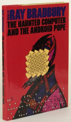Item #31435 THE HAUNTED COMPUTER AND THE ANDROID POPE. Ray Bradbury