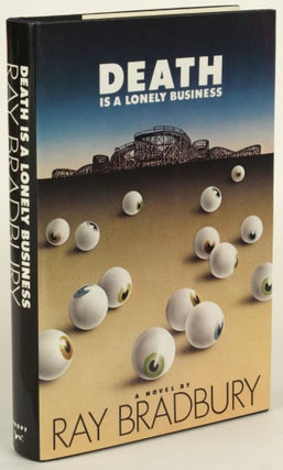 Item #31438 DEATH IS A LONELY BUSINESS. Ray Bradbury
