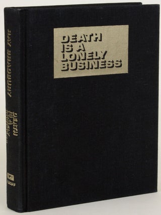DEATH IS A LONELY BUSINESS.