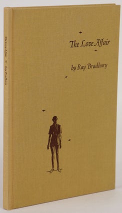 Item #31473 THE LOVE AFFAIR: A SHORT STORY, AND TWO POEMS. Ray Bradbury