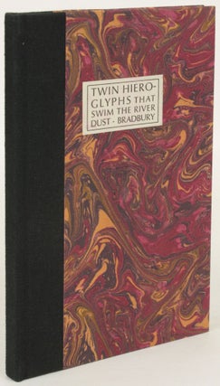 Item #31481 TWIN HIEROGLYPHS THAT SWIM THE RIVER DUST. Ray Bradbury