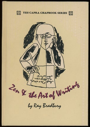 Item #31484 ZEN AND THE ART OF WRITING AND THE JOY OF WRITING: TWO ESSAYS. Ray Bradbury